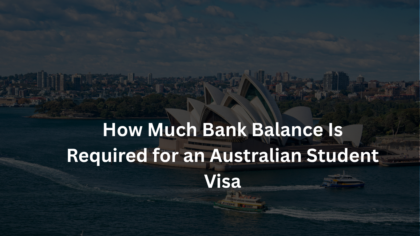 How Much Bank Balance Is Required for an Australian Student Visa in 2025?